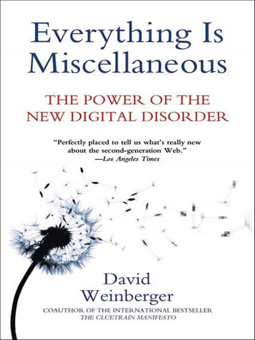 Title details for Everything Is Miscellaneous by David Weinberger - Available